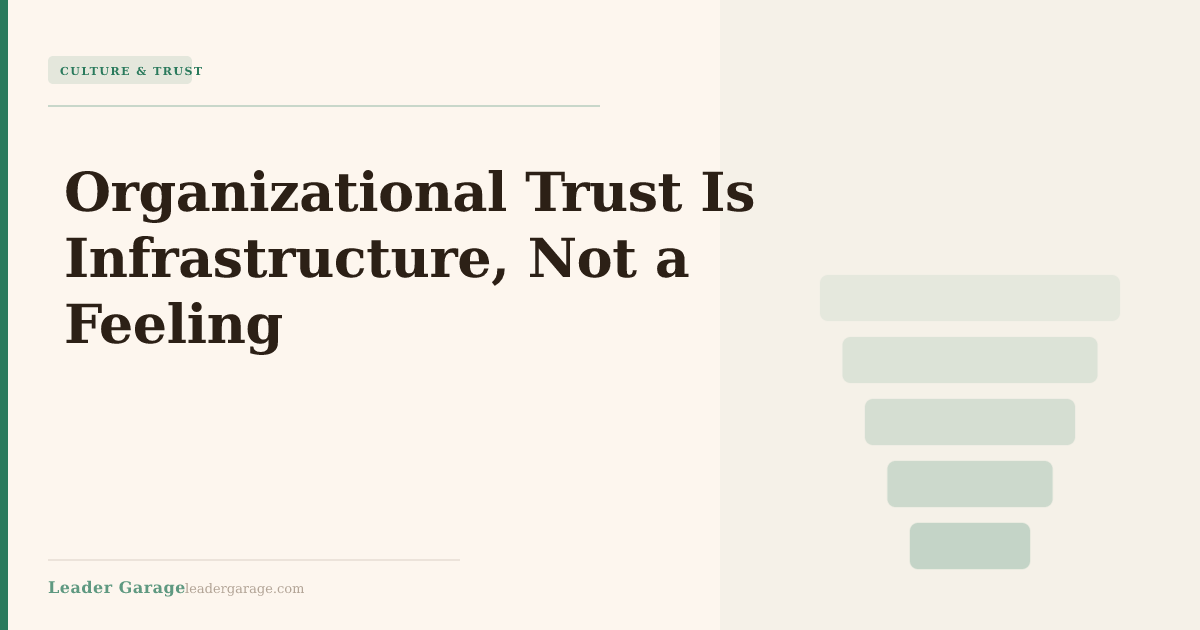 Organizational Trust Is Infrastructure, Not a Feeling